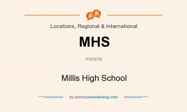 What does MHS mean? It stands for Millis High School