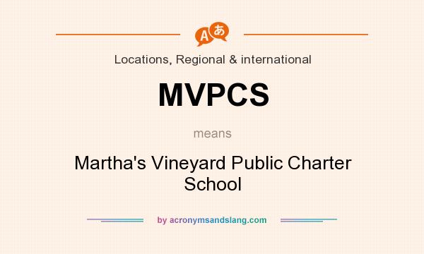What does MVPCS mean? It stands for Martha`s Vineyard Public Charter School