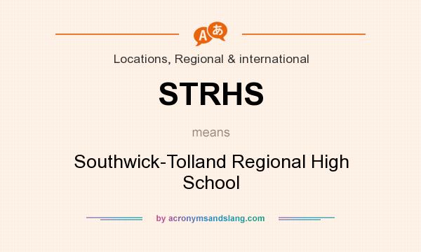 What does STRHS mean? It stands for Southwick-Tolland Regional High School