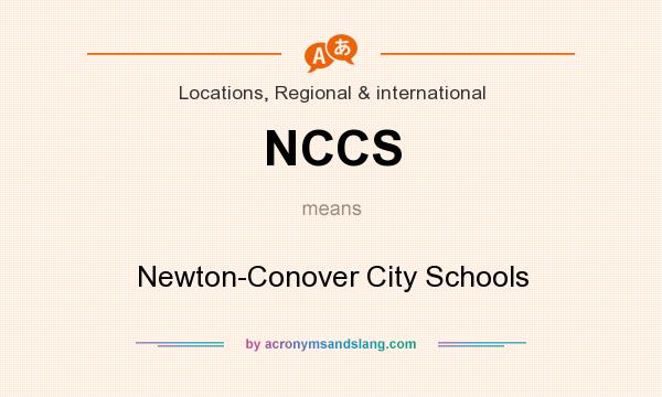 What does NCCS mean? It stands for Newton-Conover City Schools
