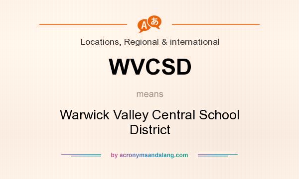 What does WVCSD mean? It stands for Warwick Valley Central School District