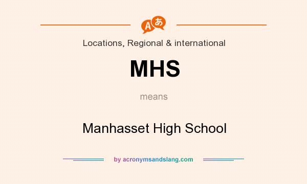 What does MHS mean? It stands for Manhasset High School