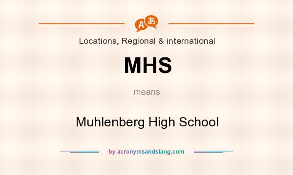 What does MHS mean? It stands for Muhlenberg High School