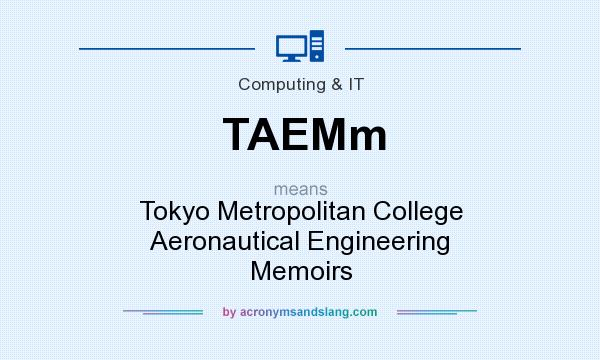 What does TAEMm mean? It stands for Tokyo Metropolitan College Aeronautical Engineering Memoirs