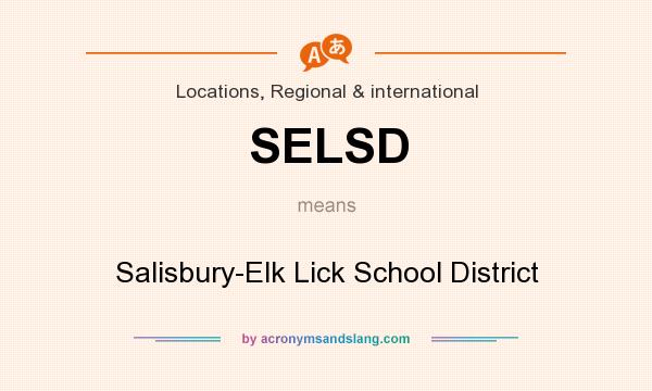 What does SELSD mean? It stands for Salisbury-Elk Lick School District