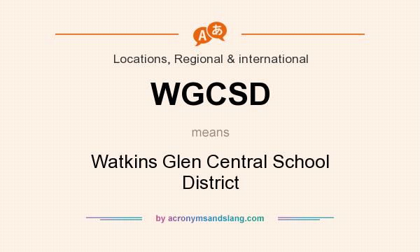 What does WGCSD mean? It stands for Watkins Glen Central School District