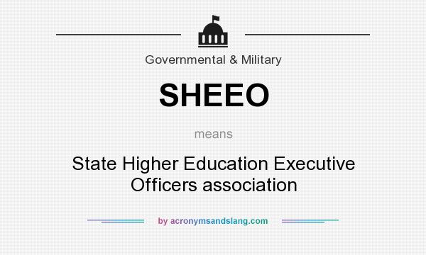 What does SHEEO mean? It stands for State Higher Education Executive Officers association