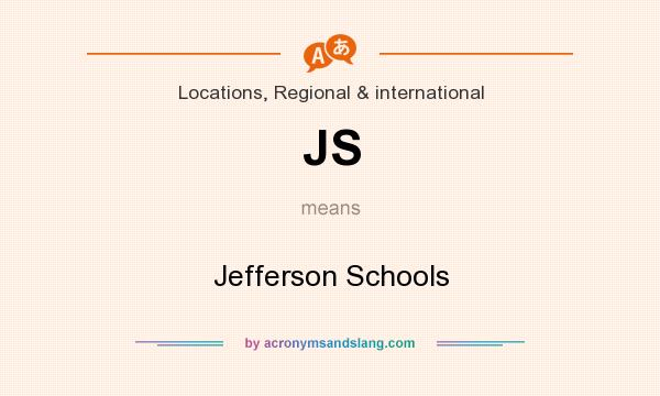 What does JS mean? It stands for Jefferson Schools