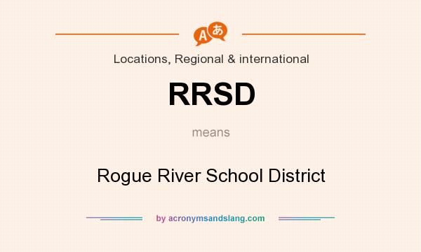 What does RRSD mean? It stands for Rogue River School District