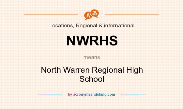What does NWRHS mean? It stands for North Warren Regional High School
