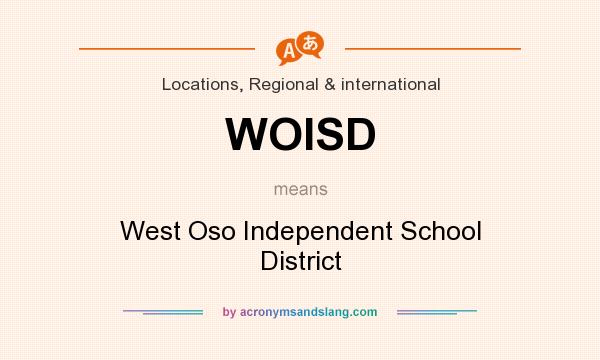 What does WOISD mean? It stands for West Oso Independent School District