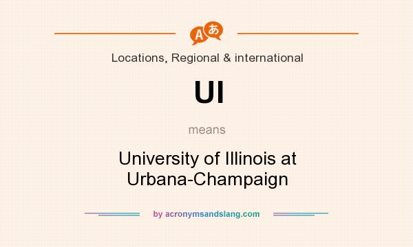 What does UI mean? It stands for University of Illinois at Urbana-Champaign