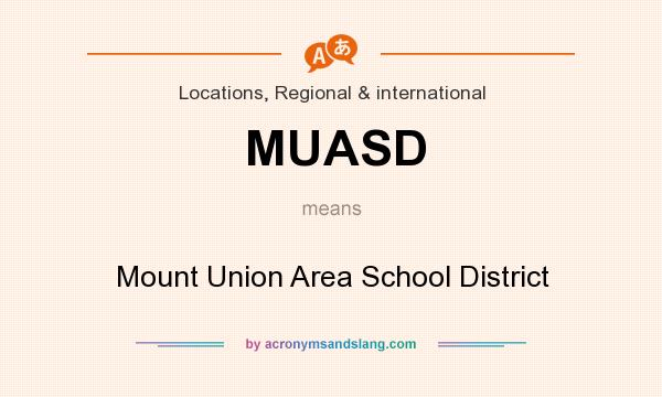 What does MUASD mean? It stands for Mount Union Area School District