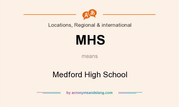 What does MHS mean? It stands for Medford High School