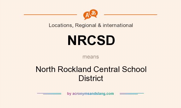 What does NRCSD mean? It stands for North Rockland Central School District