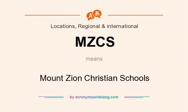 What does MZCS mean? It stands for Mount Zion Christian Schools