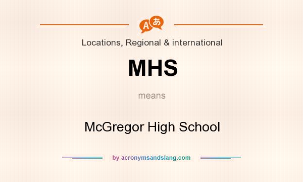 What does MHS mean? It stands for McGregor High School
