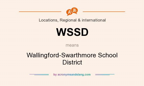What does WSSD mean? It stands for Wallingford-Swarthmore School District