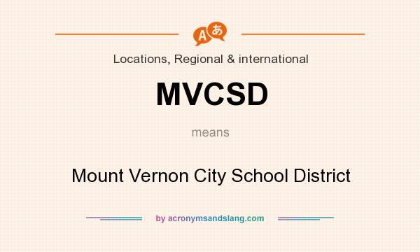 What does MVCSD mean? It stands for Mount Vernon City School District