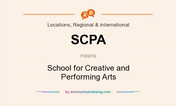 What does SCPA mean? It stands for School for Creative and Performing Arts
