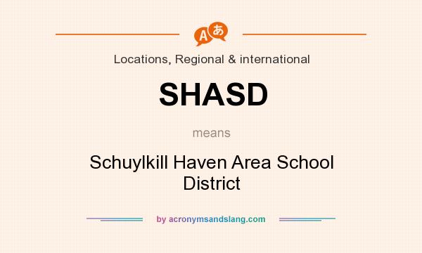 What does SHASD mean? It stands for Schuylkill Haven Area School District