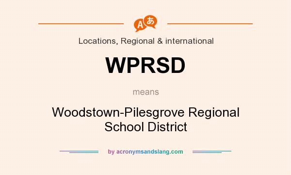 What does WPRSD mean? It stands for Woodstown-Pilesgrove Regional School District