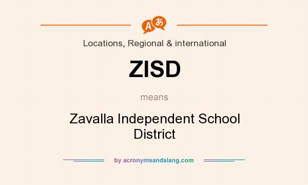 What does ZISD mean? It stands for Zavalla Independent School District