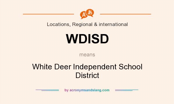 What does WDISD mean? It stands for White Deer Independent School District