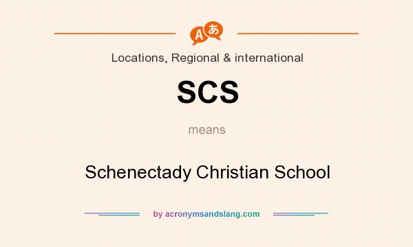 What does SCS mean? It stands for Schenectady Christian School