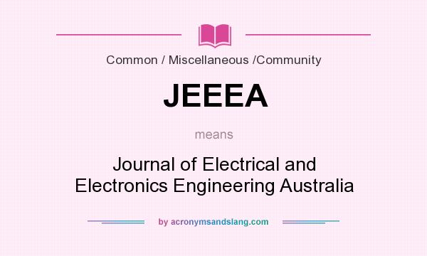 What does JEEEA mean? It stands for Journal of Electrical and Electronics Engineering Australia
