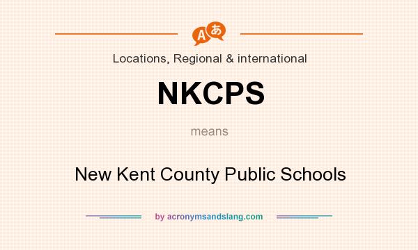 What does NKCPS mean? It stands for New Kent County Public Schools
