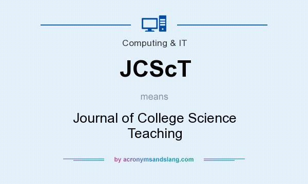What does JCScT mean? It stands for Journal of College Science Teaching