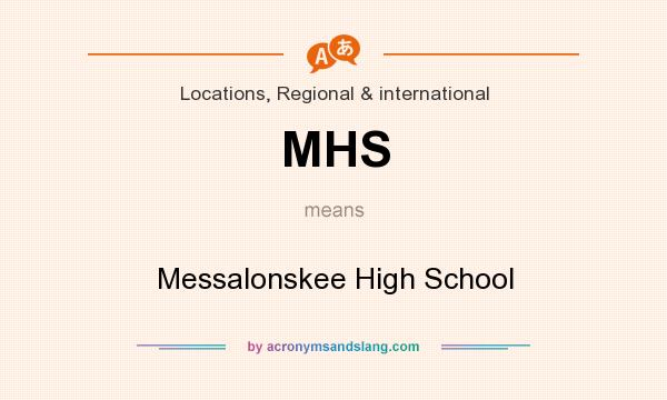 What does MHS mean? It stands for Messalonskee High School