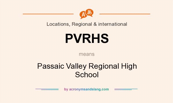 What does PVRHS mean? It stands for Passaic Valley Regional High School