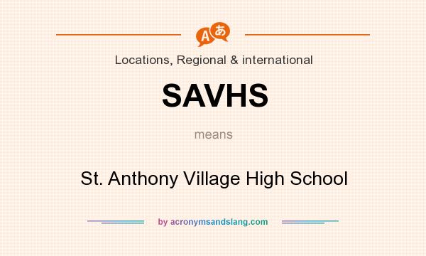 What does SAVHS mean? It stands for St. Anthony Village High School