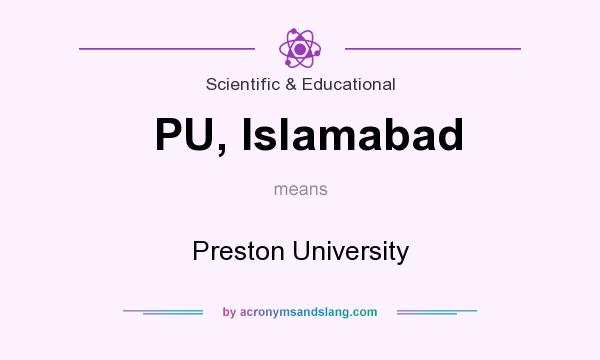 What does PU, Islamabad mean? It stands for Preston University
