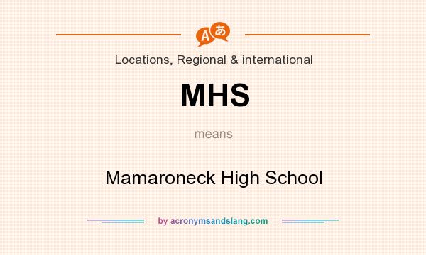What does MHS mean? It stands for Mamaroneck High School