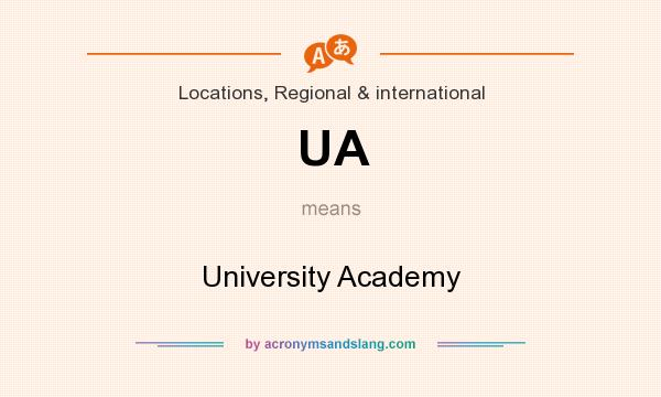 What does UA mean? It stands for University Academy