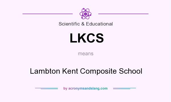 What does LKCS mean? It stands for Lambton Kent Composite School