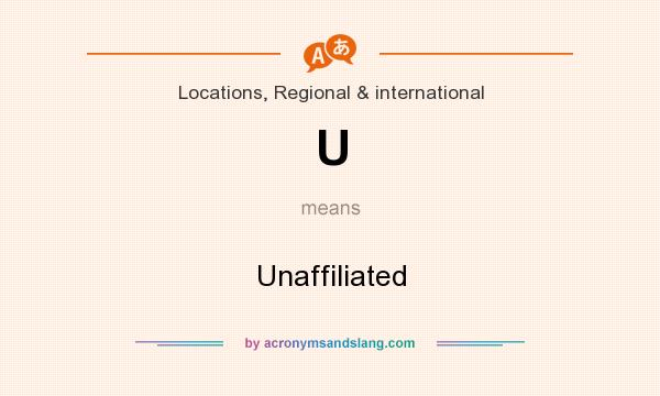 What does U mean? It stands for Unaffiliated