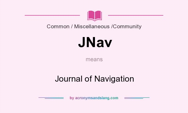 What does JNav mean? It stands for Journal of Navigation
