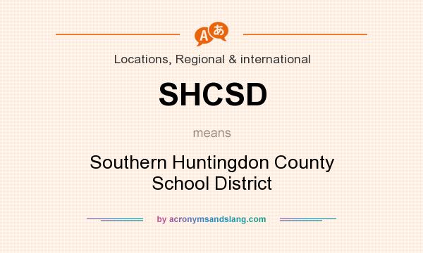 What does SHCSD mean? It stands for Southern Huntingdon County School District