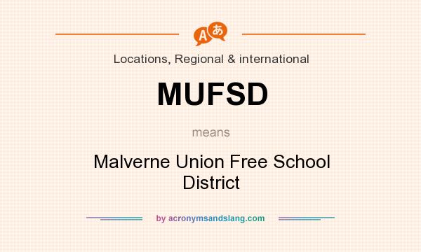 What does MUFSD mean? It stands for Malverne Union Free School District