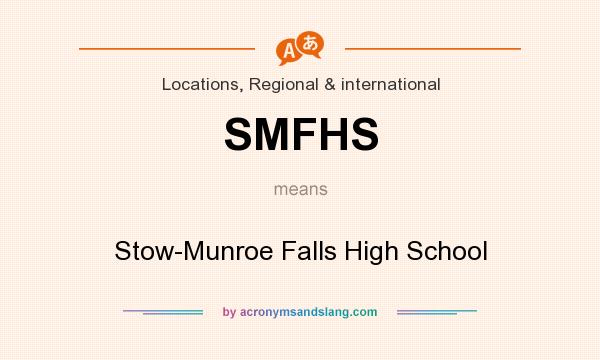 What does SMFHS mean? It stands for Stow-Munroe Falls High School