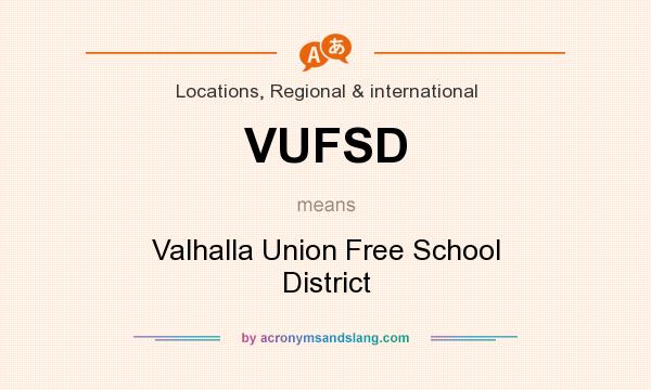 What does VUFSD mean? It stands for Valhalla Union Free School District
