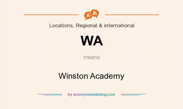What does WA mean? It stands for Winston Academy