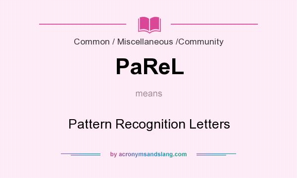 What does PaReL mean? It stands for Pattern Recognition Letters