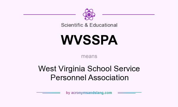 What does WVSSPA mean? It stands for West Virginia School Service Personnel Association