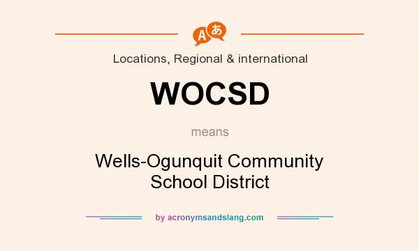 What does WOCSD mean? It stands for Wells-Ogunquit Community School District