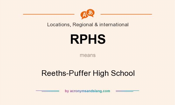 What does RPHS mean? It stands for Reeths-Puffer High School